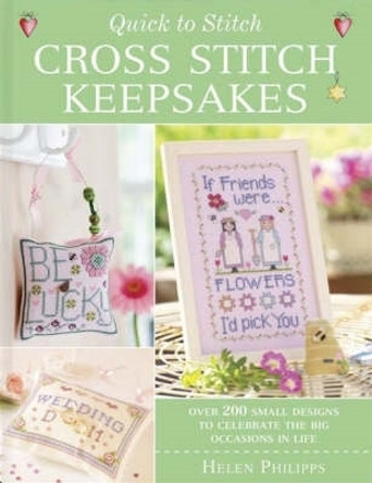 Quick to Stitch Cross Stitch Keepsake by Helen Philipps 9780715327470 [USED COPY]