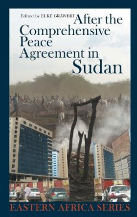 After the Comprehensive Peace Agreement in Sudan by Elke Grawert