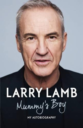 Mummy's Boy: My Autobiography by Larry Lamb 9781444715279 [USED COPY]