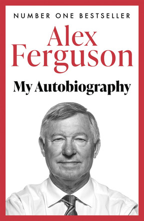 ALEX FERGUSON My Autobiography: The autobiography of the legendary Manchester United manager by Alex Ferguson 9780340919408 [USED COPY]