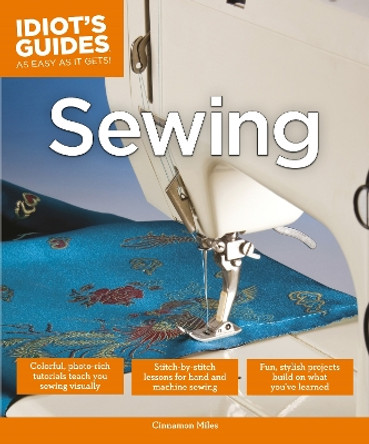 Idiot's Guides: Sewing by Cinnamon Miles 9781615644117 [USED COPY]