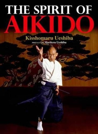 The Spirit Of Aikido by Kisshomaru Ueshiba 9781568364094 [USED COPY]