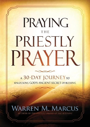 Praying the Priestly Prayer by Warren Marcus 9781636410043 [USED COPY]