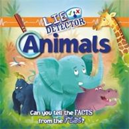 Lie Detector: Animals by Kelly Milner Halls 9781783420292 [USED COPY]