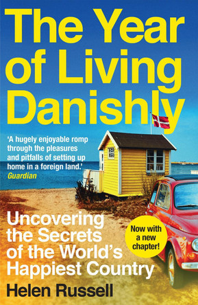 The Year of Living Danishly: Uncovering the Secrets of the World's Happiest Country by Helen Russell 9781785780233 [USED COPY]