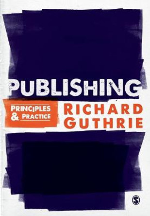 Publishing: Principles and Practice by Richard Guthrie