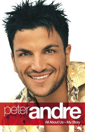 All About Us: My Story by Peter Andre 9781844543021 [USED COPY]