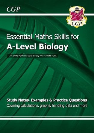 A-Level Biology: Essential Maths Skills by CGP Books 9781847623232 [USED COPY]