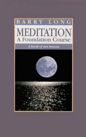 Meditation: A Book of Ten Lessons by Barry Long 9781899324002 [USED COPY]