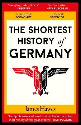 The Shortest History of Germany by James Hawes 9781910400739 [USED COPY]