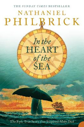 In the Heart of the Sea: The Epic True Story that Inspired `Moby Dick' by Nathaniel Philbrick 9780006531203 [USED COPY]