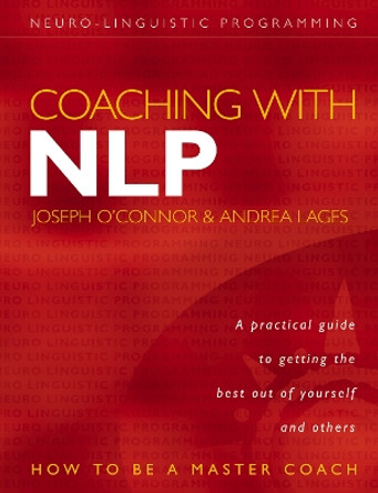 Coaching with NLP: How to be a Master Coach by Joseph O'Connor 9780007151226 [USED COPY]