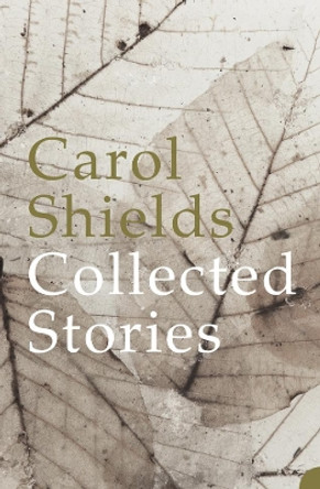 Collected Stories by Carol Shields 9780007192069 [USED COPY]