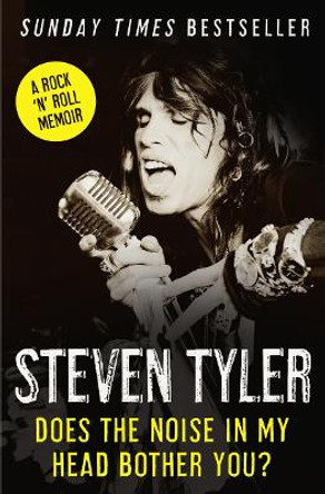 Does the Noise in My Head Bother You?: The Autobiography by Steven Tyler 9780007319206 [USED COPY]