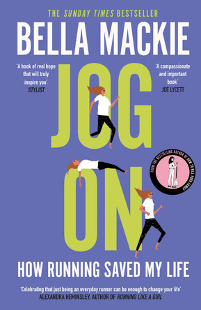 Jog On: How Running Saved My Life by Bella Mackie 9780008241728 [USED COPY]