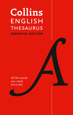 Collins English Thesaurus Essential: All the words you need, every day by Collins Dictionaries 9780008309442 [USED COPY]