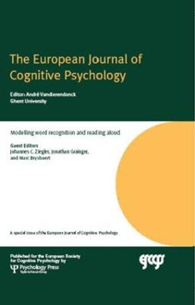 Modelling Word Recognition and Reading Aloud: A Special Issue of the European Journal of Cognitive Psychology by Johannes C. Ziegler