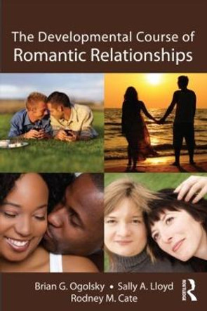 The Developmental Course of Romantic Relationships by Brian G. Ogolsky