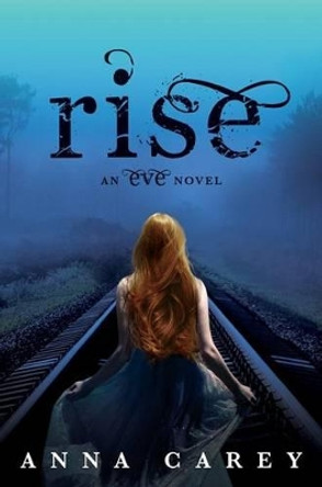 Rise by Anna Carey 9780062262738 [USED COPY]