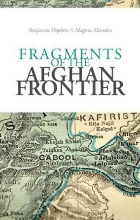 Fragments of the Afghan Frontier by Magnus Marsden