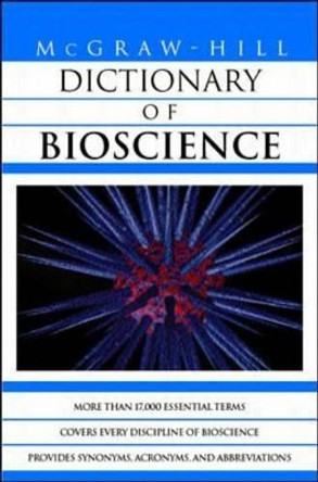 Dictionary of Bioscience by McGraw-Hill 9780070524309 [USED COPY]