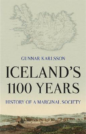 Iceland's 1100 Years: History of a Marginal Society by Gunnar Karlsson