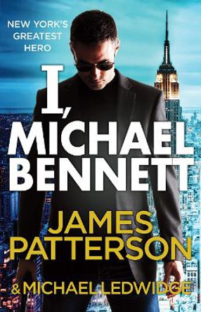 I, Michael Bennett: (Michael Bennett 5) by James Patterson 9780099550037 [USED COPY]