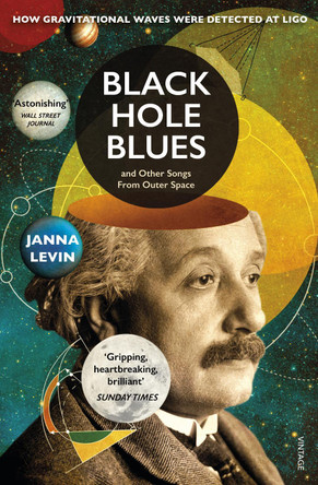 Black Hole Blues and Other Songs from Outer Space by Janna Levin 9780099569589 [USED COPY]