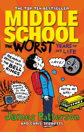 Middle School: The Worst Years of My Life: (Middle School 1) by James Patterson 9780099596783 [USED COPY]