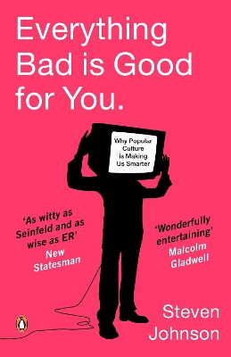 Everything Bad is Good for You: How Popular Culture is Making Us Smarter by Steven Johnson 9780141018683 [USED COPY]