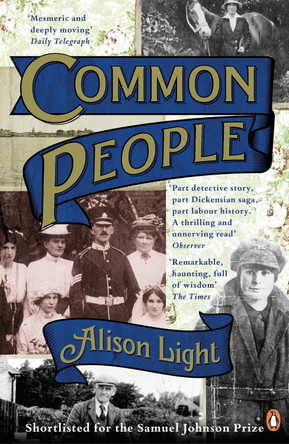 Common People: The History of An English Family by Alison Light 9780141039862 [USED COPY]