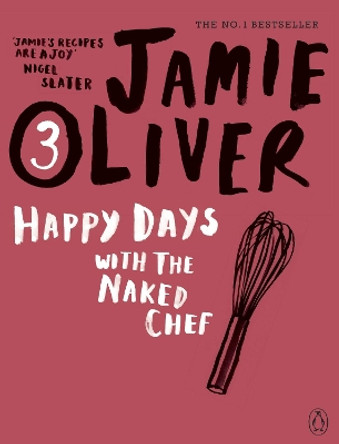 Happy Days with the Naked Chef by Jamie Oliver 9780141042985 [USED COPY]