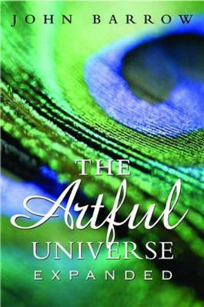 The Artful Universe Expanded by John Barrow 9780192805690 [USED COPY]