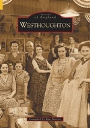 Westhoughton by Ken Beevers 9780752416069 [USED COPY]