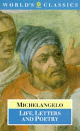 Life, Letters and Poetry by Buonarroti Michelangelo 9780192816030 [USED COPY]