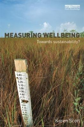 Measuring Wellbeing: Towards Sustainability? by Karen Scott