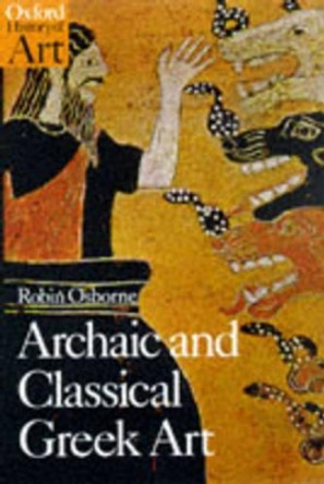 Archaic and Classical Greek Art by Robin Osborne 9780192842022 [USED COPY]