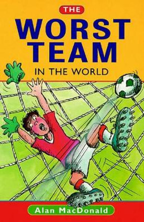 The Worst Team in the World by Alan MacDonald 9780192750723 [USED COPY]