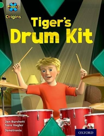 Project X Origins: Green Book Band, Oxford Level 5: Making Noise: Tiger's Drum Kit by Jan Burchett 9780198301233 [USED COPY]