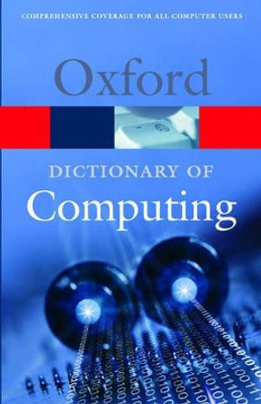 A Dictionary of Computing by John Daintith 9780198608776 [USED COPY]