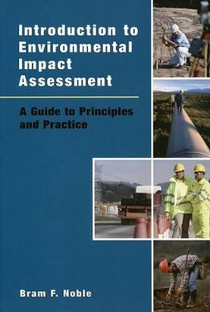 Introduction to Environmental Impact Assessment by Bram F Noble 9780195420906 [USED COPY]