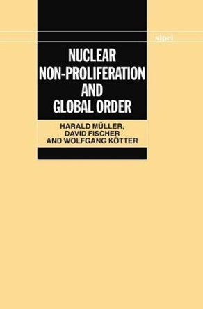 Nuclear Non-Proliferation and Global Order by Harald Muller 9780198291558 [USED COPY]