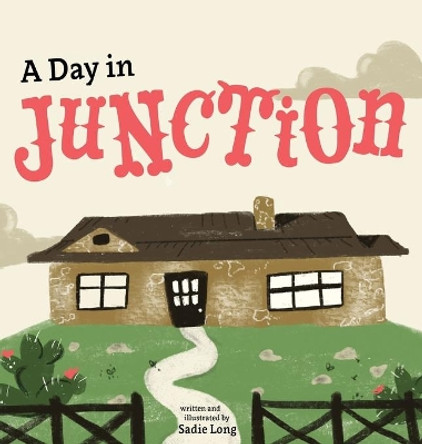 A Day in Junction by Sadie Long 9780692076347 [USED COPY]