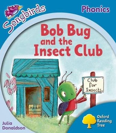 Oxford Reading Tree: Level 3: More Songbirds Phonics: Bob Bug and the Insect Club by Julia Donaldson 9780198388395 [USED COPY]