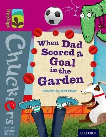 Oxford Reading Tree TreeTops Chucklers: Level 10: When Dad Scored a Goal in the Garden by John Foster 9780198391852 [USED COPY]