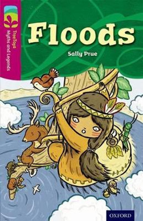 Oxford Reading Tree TreeTops Myths and Legends: Level 10: Floods by Sally Prue 9780198446156 [USED COPY]