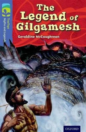 Oxford Reading Tree TreeTops Myths and Legends: Level 17: The Legend Of Gilgamesh by Geraldine McCaughrean 9780198446439 [USED COPY]