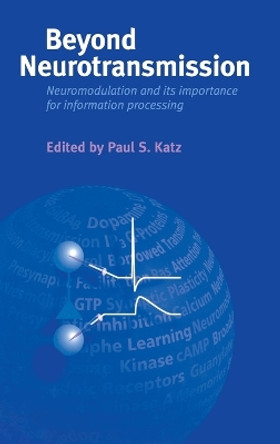 Beyond Neurotransmission: Neuromodulation and its Importance for Information Processing by Paul Katz 9780198524243 [USED COPY]