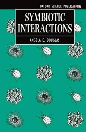 Symbiotic Interactions by A. E. Douglas 9780198542940 [USED COPY]