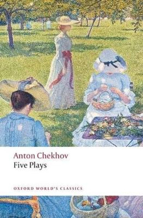 Five Plays: Ivanov, The Seagull, Uncle Vanya, Three Sisters, and The Cherry Orchard by Anton Chekhov 9780199536696 [USED COPY]